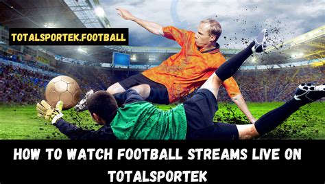 total sportrk|total sportek live football streams.